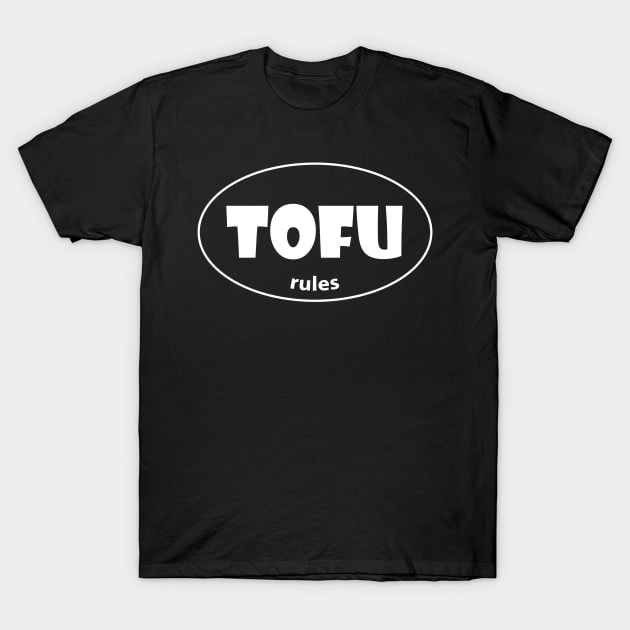 Tofu rules T-Shirt by jederanders